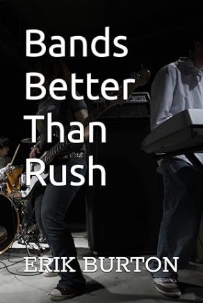 Bands Better Than Rush by Erik Burton — book cover